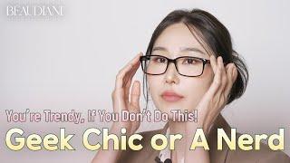 You're Trendy, If You Don't Do This | Geek Chic or A Nerd