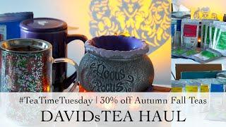 DAVIDsTEA Haul | 30% off Autumn Fall Teas