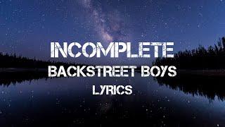 Backstreet Boys - Incomplete (Lyrics)