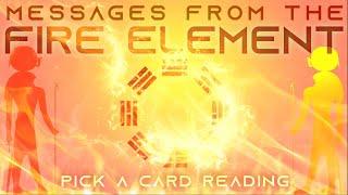 Messages From The FIRE Element  PICK A CARD | 8 Elements Collaboration