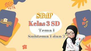 SBdP Kelas 3 Tema 1 Subtema 1 dan 2