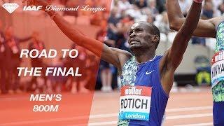 Road To The Final: Men's 800m - IAAF Diamond League