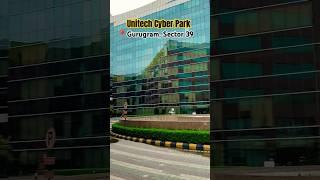 Unitech Cyber Park, Sector 39, Gurugram #gurugram #trending #music #ytshorts #viral #itcompany