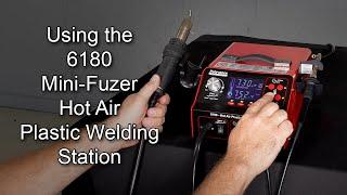 Using the 6180 Mini-Fuzer Hot Air Plastic Welding Station