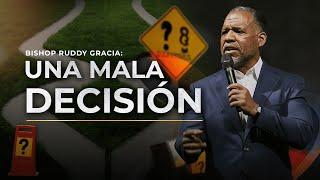 Una mala decisión | Bishop Ruddy Gracia