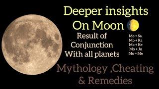 MOON  ( The most malecious yet benefic ) Deeper understand with Conjunction & Karmic Remedies