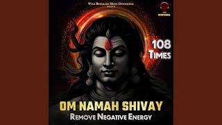 Om Namah Shivay Remove Negative Energy (108 Times)