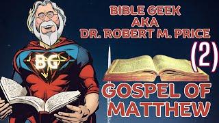 THE GOSPEL OF MATTHEW/ DR. ROBERT M. PRICE PART 2