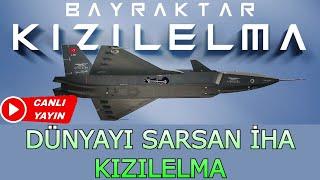 BAYRAKTAR KIZILELMA İNSANSIZ SAVAŞ UÇAĞI DEVRİMİ  (CANLI YAYIN)