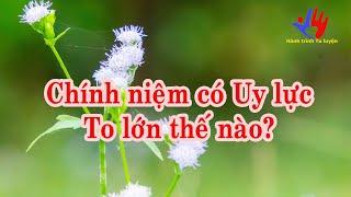 Chính niệm có Uy lực To lớn thế nào?