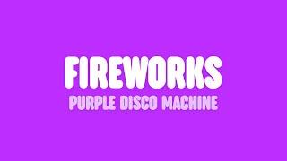 Purple Disco Machine - Fireworks (Lyrics) [feat. Moss Kena & The Knocks]