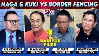 “NAGA & KUKI VS BORDER FENCING” on "THE MANIPUR FILES" [26/10/24] [LIVE]