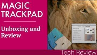 Apple Magic TrackPad Unboxing and Review