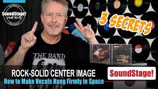 The 3 Secrets to Attain a Rock-Solid Stereo Center Image - SoundStage! Real Hi-Fi (Ep:49)