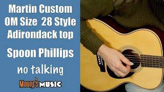 Martin Custom Shop OM size 28 Style Adirondack top - Spoon Phillips - no talking