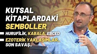 Kutsal Kitaplardaki Semboller.. Hurufilik, Kabala, Ebced.. Ezoterik Yaklaşımlar.. Son Savaş..