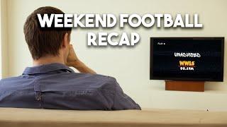 UNADVISED: Weekend Football Recap