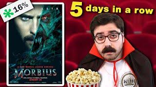 I went to see Morbius 5 days in a row