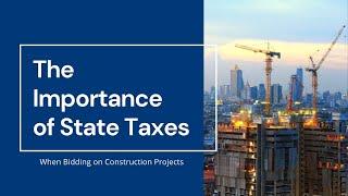 The Importance of State Taxes When Bidding on Construction Projects