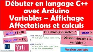 Débuter en langage C++ avec l’Arduino : Variables, Affichage (terminal), Calculs et Affectations. v2