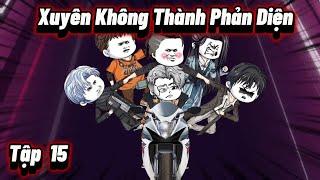 Tập 15: Xuyên Không Thành Phản Diện | NoNo Sub