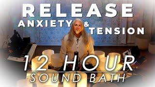 Release Tension & Anxiety | 12 Hour Singing Bowl Meditation | Calm | Relax | Sleep Music | 432hz