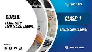 CLASE 01: LEGISLACIÓN LABORAL