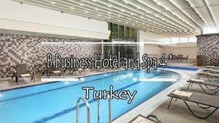 B Business Hotel and Spa 4*, Antalya, Turkey