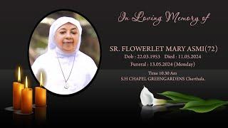 SR.FLOWERLET MARY ASMI (72) || FUNERAL LIVE STREAMING || FUNERAL 13-05-2024 || S H GREENGARDENS