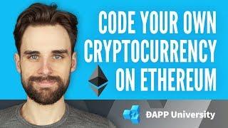 Code Your Own Cryptocurrency on Ethereum (Full)