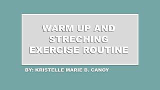 WARM UP & STRECHING EXERCISE ROUTINE BY KRISTELLE CANOY