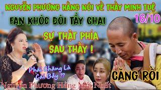 Nguyễn Phương Hằng Nói Về Thầy Thích Minh Tuệ Sự Thật Phía Sau Thầy Căng Rồi Fan Khóc Đòi Tẩy Chai