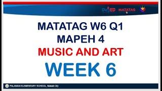 WEEK 6 MAPEH 4 MUSIC AND ARTS 4