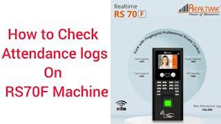 How to check attendance logs in Realtime RS70F on machine