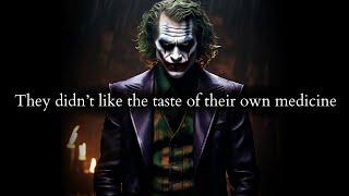 They're getting the taste of their own medicine & don't like it - Joker Speech