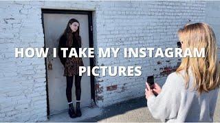 how i take my instagram pictures