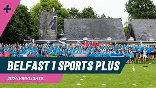 Belfast 1 Sports Plus 2024 | Highlights of the week