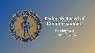 Paducah City Commission Meeting - August 13, 2024 (updated)