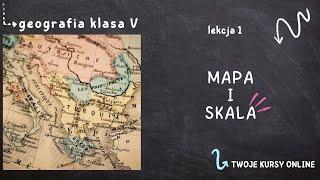 Geografia klasa 5 [Lekcja 1 - Mapa i skala]