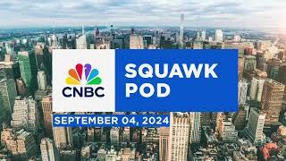 Squawk Pod: A chip dive, tax ideas, & price tags in tennis - 09/04/24 | Audio Only