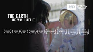The Earth, the Way I Left It - Short Film Trailer
