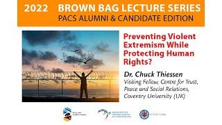 Preventing Violent Extremism While Protecting Human Rights?  Dr. Chuck Thiessen