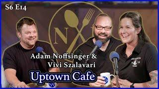 "Uptown Cafe: No Dishes Most Talked-about Dining Destination" w/ Adam Noffsinger & Vivi Szalavari