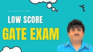 Low score in GATE EXAM???