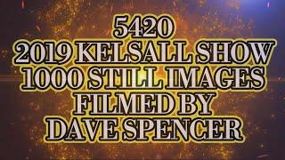 5420 STILL IMAGE FILM KELSALL 2019 OVER 1000 IMAGES BY DAVE SPENCER