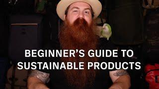 Beginner's Guide to Sustainable and Eco-Friendly Products