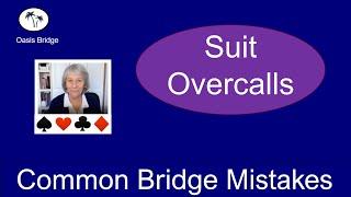 Suit Overcalls: Common Bridge Mistakes