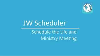 NW Scheduler Help | Schedule the Life and Ministry Meeting