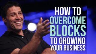 How To Overcome Blocks To Growing Your Business, Tony Robbins Business Mastery