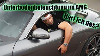 Unterbodenbeleuchtung am AMG! Darf man das? Was sind die Voraussetzungen? Show and Shine is coming